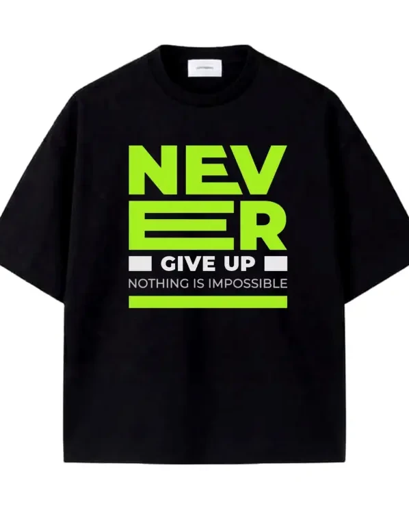 Never Give Up Drop Shoulder T-Shirt